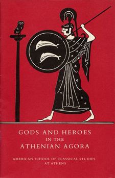 Paperback Gods and Heroes in the Athenian Agora Book
