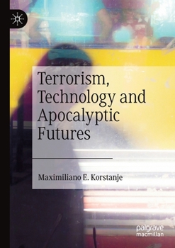 Paperback Terrorism, Technology and Apocalyptic Futures Book