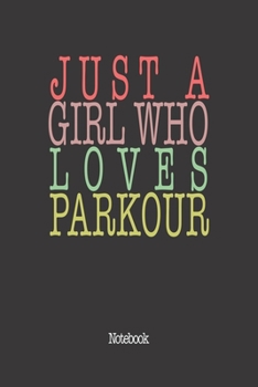 Paperback Just A Girl Who Loves Parkour: Notebook Book