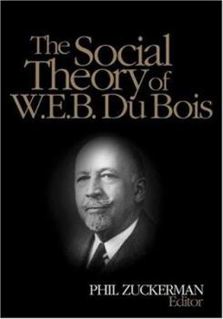 Paperback The Social Theory of W.E.B. Du Bois Book
