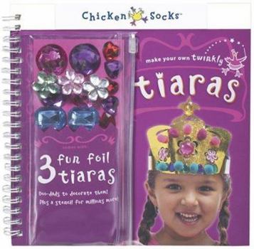 Spiral-bound Make Your Own Twinkly Tiaras [With 3 Foil Tiaras & Doodads to Decorate Them.] Book