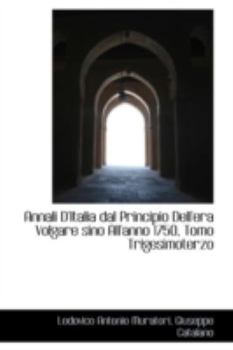 Paperback Annali D'Italia Dal Principio Dell'era Volgare Sino All'anno 1750, Tomo Trigesimoterzo Book