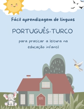 Paperback Fácil aprendizagem de línguas Português-Turco para praticar a leitura na educação infantil: Prática de compreensão de leitura crianças - Preparação pa [Portuguese] Book