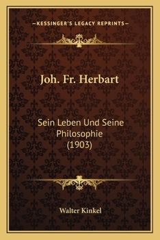 Paperback Joh. Fr. Herbart: Sein Leben Und Seine Philosophie (1903) [German] Book