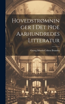 Hardcover Hovedstrømninger i det 19de Aarhundredes Litteratur [Danish] Book