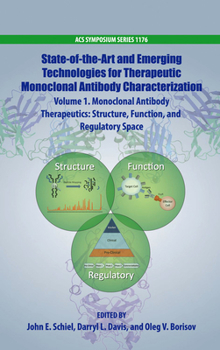 State-Of-The-Art and Emerging Technologies for Therapeutic Monoclonal Antibody Characterization Volume 1.: Monoclonal Antibody Therapeutics: Structure, Function, and Regulatory Space