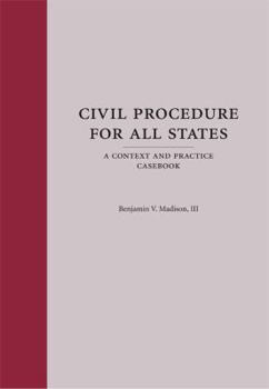 Hardcover Civil Procedure for All States: A Context and Practice Casebook Book
