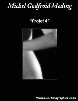 Paperback Projet 4: Recueil De Photographie De Nu [French] Book