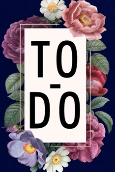 To-Do: A Daily Goal Setting Planner and Organizer with Inspirational Motivational Quotes Journal, To Do List Notebook, Checkboxes Personal Business ... Importance Things to Accomplish Easy Glance