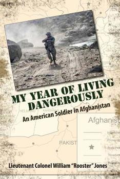 My Year of Living Dangerously: An American Soldier in Afghanistan