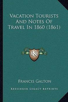 Vacation tourists and notes of travel in 1861