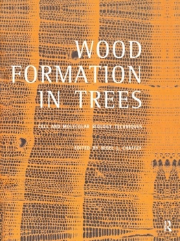 Paperback Wood Formation in Trees: Cell and Molecular Biology Techniques Book