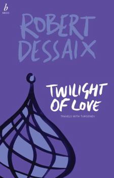 Paperback Twilight of Love: Travels With Turgenev Book