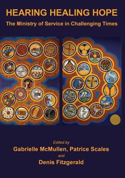 Paperback Hearing Healing Hope: The Ministry of Service in Challenging Times Book