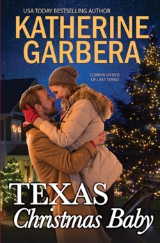 Texas Christmas Baby - Book #2 of the Corbyn Sisters of Last Stand
