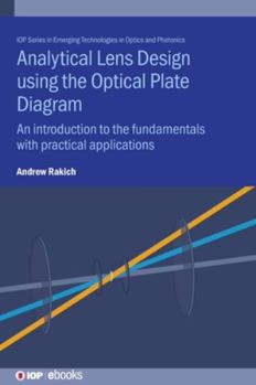 Hardcover Analytical Lens Design using the Optical Plate Diagram: An introduction to the fundamentals with practical applications Book