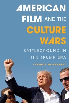 American Film in the Trump Era: The Culture Wars in Cinema