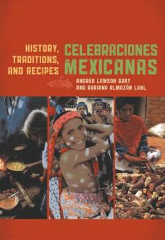 Hardcover Celebraciones Mexicanas: History, Traditions, and Recipes Book