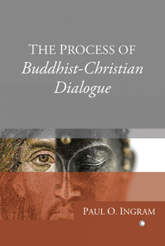 Paperback The Process of Buddhist-Christian Dialogue Book
