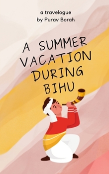 Paperback A Summer Vacation During Bihu Book