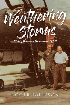 Paperback Weathering Storms: Flying Between Heaven and Hell Book