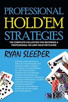 Paperback Professional Hold'Em Strategies: The Complete Collection for Becoming a Professional No-Limit Hold'Em Player Book