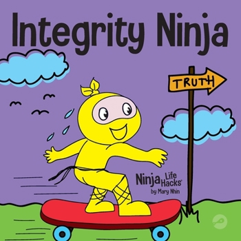 Integrity Ninja: A Social, Emotional Children's Book About Being Honest and Keeping Your Promises - Book #61 of the Ninja Life Hacks