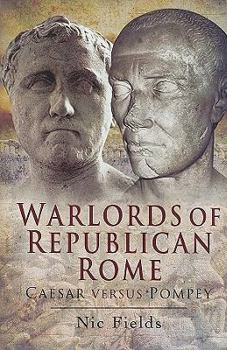 Hardcover Warlords of Republican Rome: Caesar Versus Pompey Book