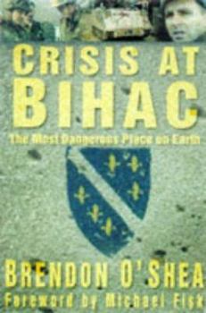 Hardcover Crisis at Bihac: Bosnia's Bloody Battlefield Book