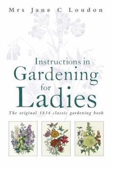 Paperback Instructions in Gardening for Ladies Book
