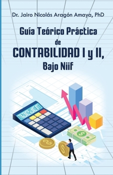 Paperback Guía teórico práctica de Contabilidad I y II, Bajo NIIF [Spanish] Book