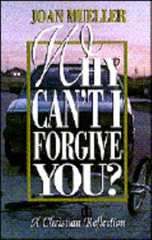 Paperback Why Can't I Forgive You? Book