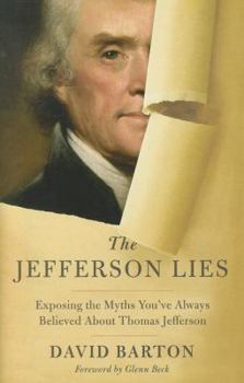 Hardcover The Jefferson Lies: Exposing the Myths You've Always Believed about Thomas Jefferson Book
