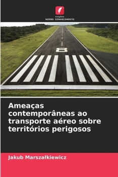 Paperback Ameaças contemporâneas ao transporte aéreo sobre territórios perigosos [Portuguese] Book