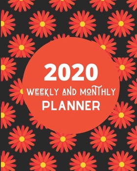 2020 Weekly and Monthly Planner: 2020 Planner gift, Cute Gift for Women, 2020 planner weekly, January - December Calendar Floral Cover-120 Pages(8x10) Matte Cover Finish