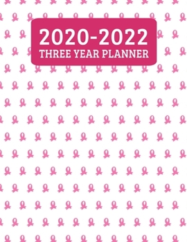 Paperback 2020-2022 Three Year Planner: Monthly Planner - 36 Month Calendar Planner Diary for Next 3 Years With Notes For Women - Breast Cancer Awareness Surv Book