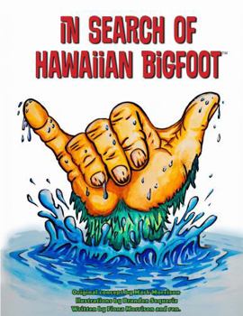 Paperback In Search of Hawaiian Bigfoot: A Fun Island Quest for Hawaii’s Green Furry Legend! Book