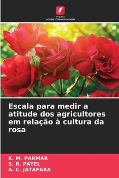 Escala para medir a atitude dos agricultores em relação à cultura da rosa (Portuguese Edition)