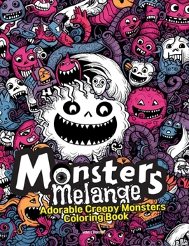 Paperback Monsters Melange: Adorable Creepy Monsters Coloring Book