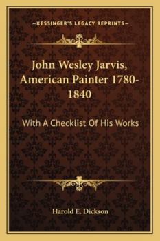 Paperback John Wesley Jarvis, American Painter 1780-1840: With A Checklist Of His Works Book