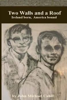 Paperback Two Walls and a Roof: Ireland Born America Bound Book