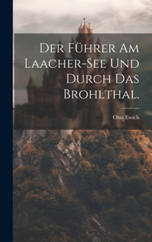 Hardcover Der Führer am Laacher-See und durch das Brohlthal. [German] Book