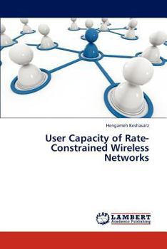 Paperback User Capacity of Rate-Constrained Wireless Networks Book