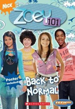 Back to Normal - Book #5 of the Zoey 101