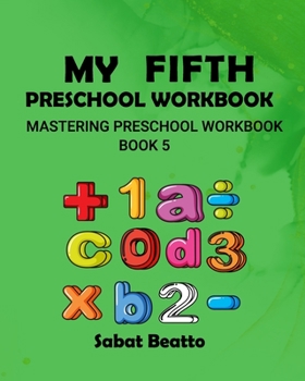Paperback My Fifth Preschool Workbook: Mastering Preschool Workbook book 5 Book