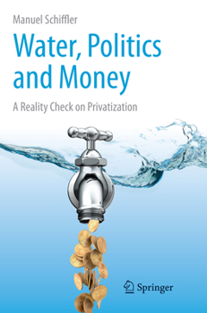 Paperback Water, Politics and Money: A Reality Check on Privatization Book