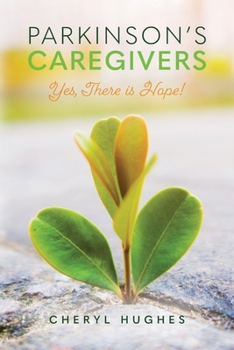 Paperback Parkinson's Caregivers: Yes, there is Hope! Book