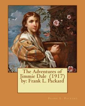 Paperback The Adventures of Jimmie Dale (1917) by: Frank L. Packard Book