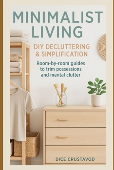 Minimalist Living: DIY Decluttering &amp;... book