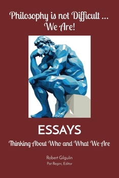 Paperback Philosophy is not Difficult ... We Are!: Thinking About Who and What We Are Book